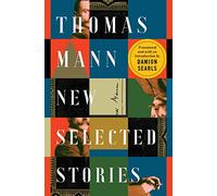 Thomas Mann: New Selected Stories