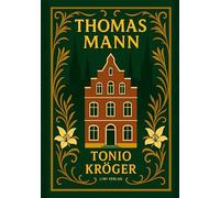 Thomas Mann: Tonio Kröger. Vollständige Neuausgabe