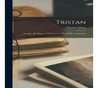 Thomas Mann Tristan; Novelle, mit einem Nachwort von Rudolf K. Goldschmit Book Thomas Mann Multicolor