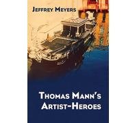 Thomas Mann's Artist-Heroes
