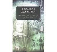 Thomas Manton: A Guided Tour of the Life and Thought of a Puritan Pastor (Guided Tour (P & R Publishing))