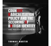Thomas Martin Counter-radicalisation policy & the securing of British identity Thomas Martin Multicolor