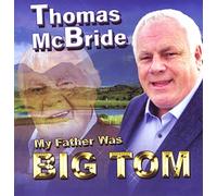 THOMAS MCBRIDE My Father Was Big Tom CD Irish Country Music