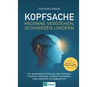 Thomas Mehr Kopfsache: Migräne verstehen, Schmerzen lindern: Der gan (Paperback)