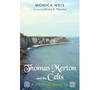 Thomas Merton and the Celts: A New World Opening Up