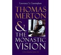 Thomas Merton: The Monastic Vision (Library of Religious Biography (LRB))