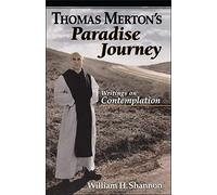 [(Thomas Merton's Paradise Journey: Writings on Contemplation )] [Author: William H. Shannon] [Mar-2000]