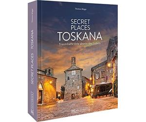 Thomas Migge Reisebildband Geheimtipps - Secret Places Toskana: Traum (Hardback)