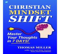 Thomas Miller Christian Mindset Shift: Master Your Thoughts in 7 Days Paperback Book Thomas Miller Multicolor