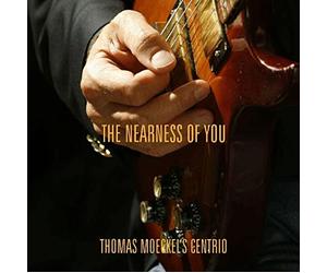 Thomas Moeckel'S Centrio - The Nearness of You