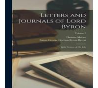 Thomas Moore Letters & Journals of Lord Byron: With Notices of His Life; in White Thomas Moore White