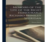 Thomas Moore Memoirs of the Life of the Right Honourable Richard Brinsley Thomas Moore Multicolor