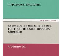 Thomas Moore Memoirs of the Life of the Rt. Hon. Richard Brinsley Sheridan Thomas Moore Multicolor