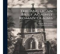 Thomas Moore The Anglican Brief Against Roman Claims Paperback Book in White Thomas Moore White