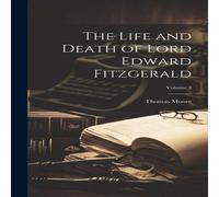 Thomas Moore The Life & Death of Lord Edward Fitzgerald; Volume 2 Hardcover Book Thomas Moore Multicolor