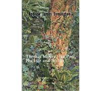 Thomas Moore, the Poet, His Life and Works