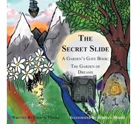 Thomas Moore The Secret Slide: A Garden's Gate Book: The Garden of Dreams Paperback Thomas Moore Multicolor