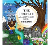 Thomas Moore The Secret Slide Christmas : A Garden's Gate Book Paperback Thomas Moore Multicolor
