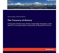 Thomas Moore The Treasury of Botany:A Popular Dictionary of the Vegetable Thomas Moore Multicolor