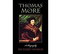 Thomas More: A Biography
