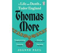 Thomas More : A Life and Death in Tudor England