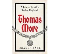 Thomas More: A Life and Death in Tudor England – Penguin Books