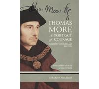 Thomas More: A Portrait of Courage: 30th Anniversary Edition