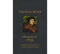 Thomas More : Humanism and Heresy