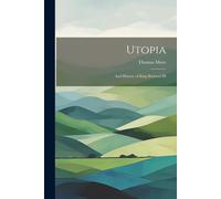 Thomas More Utopia: & History of King Richard III Paperback Book Thomas More Multicolor
