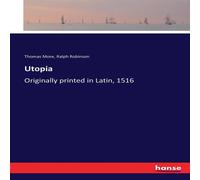Thomas More Utopia:Originally printed in Latin, 1516 Paperback Book Thomas More Multicolor