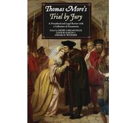 Thomas More's Trial by Jury: A Procedural and Legal Review with a Collection of Documents