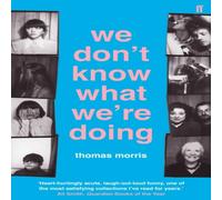 Thomas Morris We Don't Know What We're Doing Paperback Book Thomas Morris Multicolor