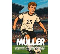 Thomas Müller: Wie ein fröhlicher Junge aus Bayern zum Fußballstar wurde