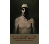 Thomas Muir of Huntershill: Essays for the Twenty First Century