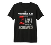 Thomas Name If Cant Fix It Personal Man Husband Handy Manly Premium T-Shirt
