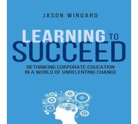 Thomas Nelson The Learning to Succeed: Rethinking Corporate Education in a World Thomas Nelson Multicolor