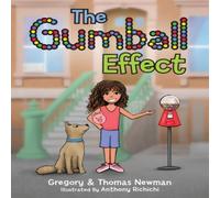 Thomas Newman The Gumball Effect: Wealth Growing Principles for Children Thomas Newman Multicolor