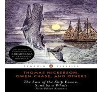Thomas Nickerson The Loss of the Ship Essex, Sunk by a Whale: First-Person Accounts Thomas Nickerson Multicolor