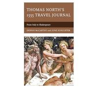 Thomas North's 1555 Travel Journal: From Italy to Shakespeare