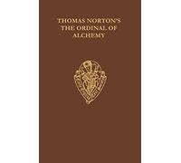 Thomas Norton's The Ordinal of Alchemy: C 272 C (Early English Text Society Original Series)