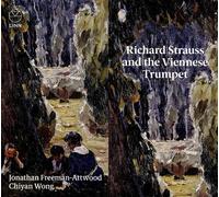 Chiyan Wong; Jonathan Freeman-Attwood - Richard Strauss and the Viennese Trumpet