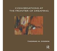 Thomas Ogden Conversations at the Frontier of Dreaming Hardcover Book Thomas Ogden Multicolor