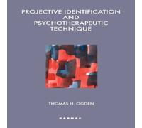 Thomas Ogden Projective Identification & Psychotherapeutic Technique Thomas Ogden Multicolor