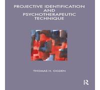 Thomas Ogden Projective Identification & Psychotherapeutic Technique Thomas Ogden Multicolor