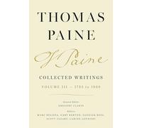 Thomas Paine Collected Writings, Volume 3: 1793 to 1809