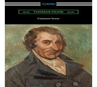 Thomas Paine Common Sense (with a Biographical Introduction by John M Thomas Paine Multicolor