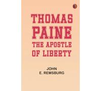 Thomas Paine the Apostle of Liberty