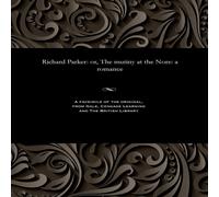 Thomas Peckett Prest Richard Parker: or, The mutiny at the Nore: a romance Paperback Book Thomas Peckett Prest Multicolor