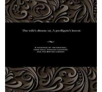 Thomas Peckett Prest The wife's dream: or, A profligate's lesson Paperback Book Thomas Peckett Prest Multicolor