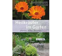 Thomas Pfister Bernhard Uehleke Reinhard S Heilkräuter im Garten: p (Paperback)